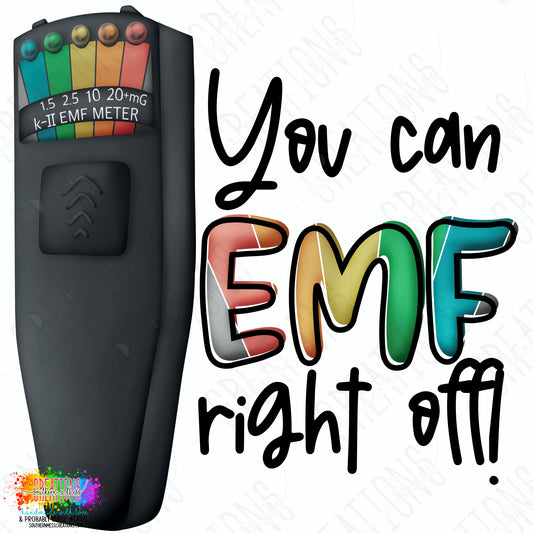 You Can EMF Right Off!