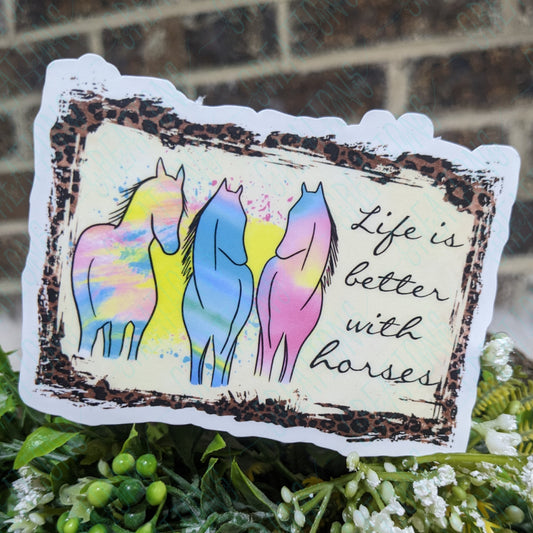 Life Is Better With Horses