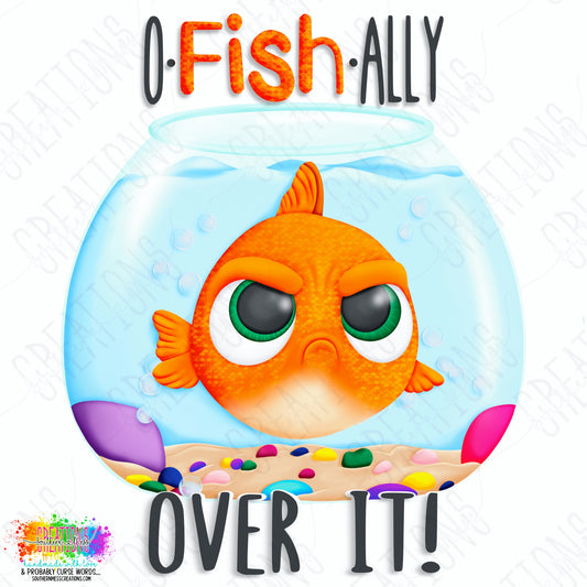O-fish-ally Over it