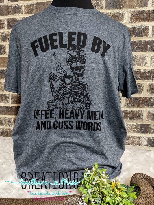 Short Sleeve: Fueled By Coffee, Heavy Metal, & Cuss Words