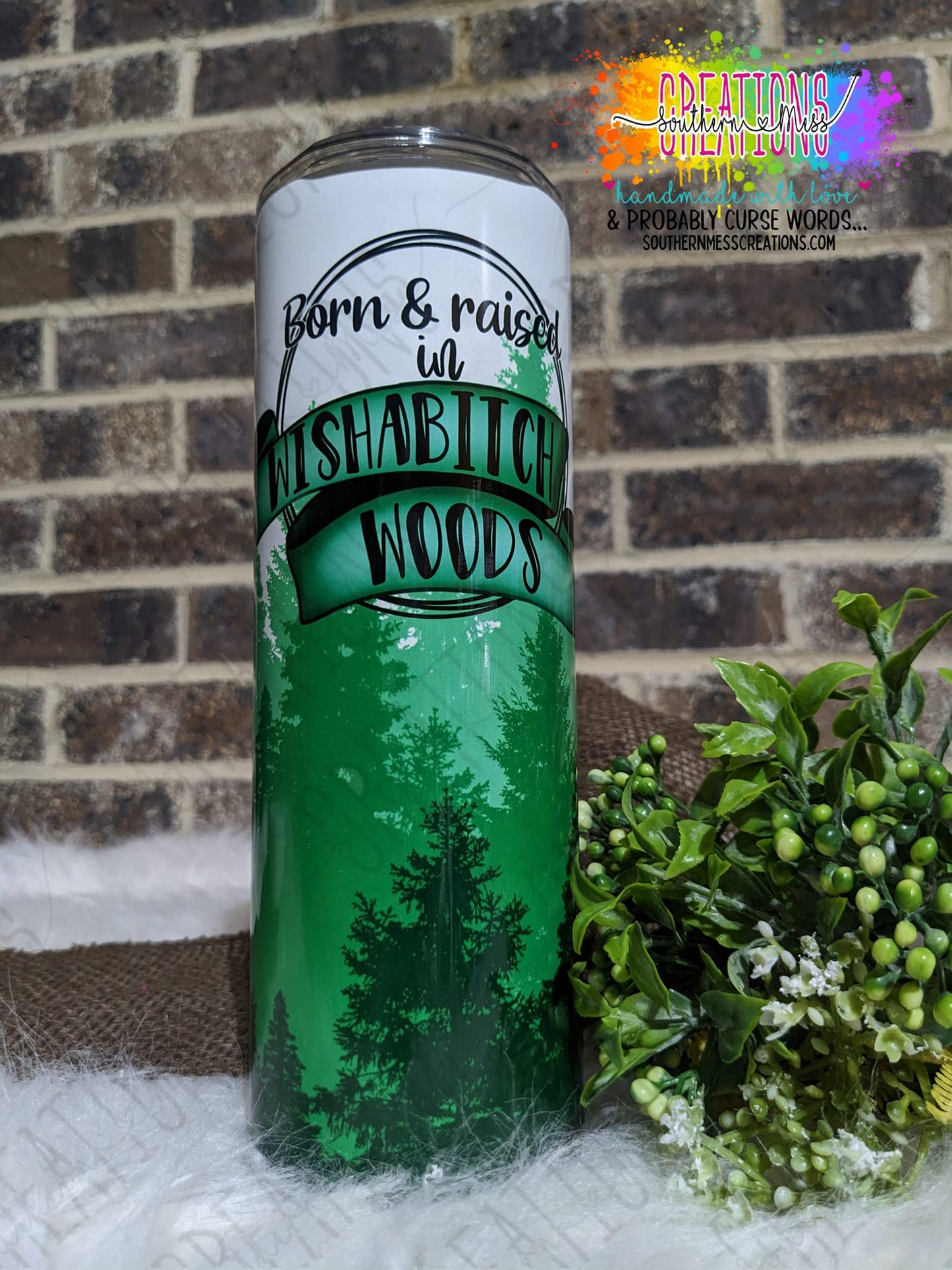 Tumbler: Born & Raised In WishABitch Woods