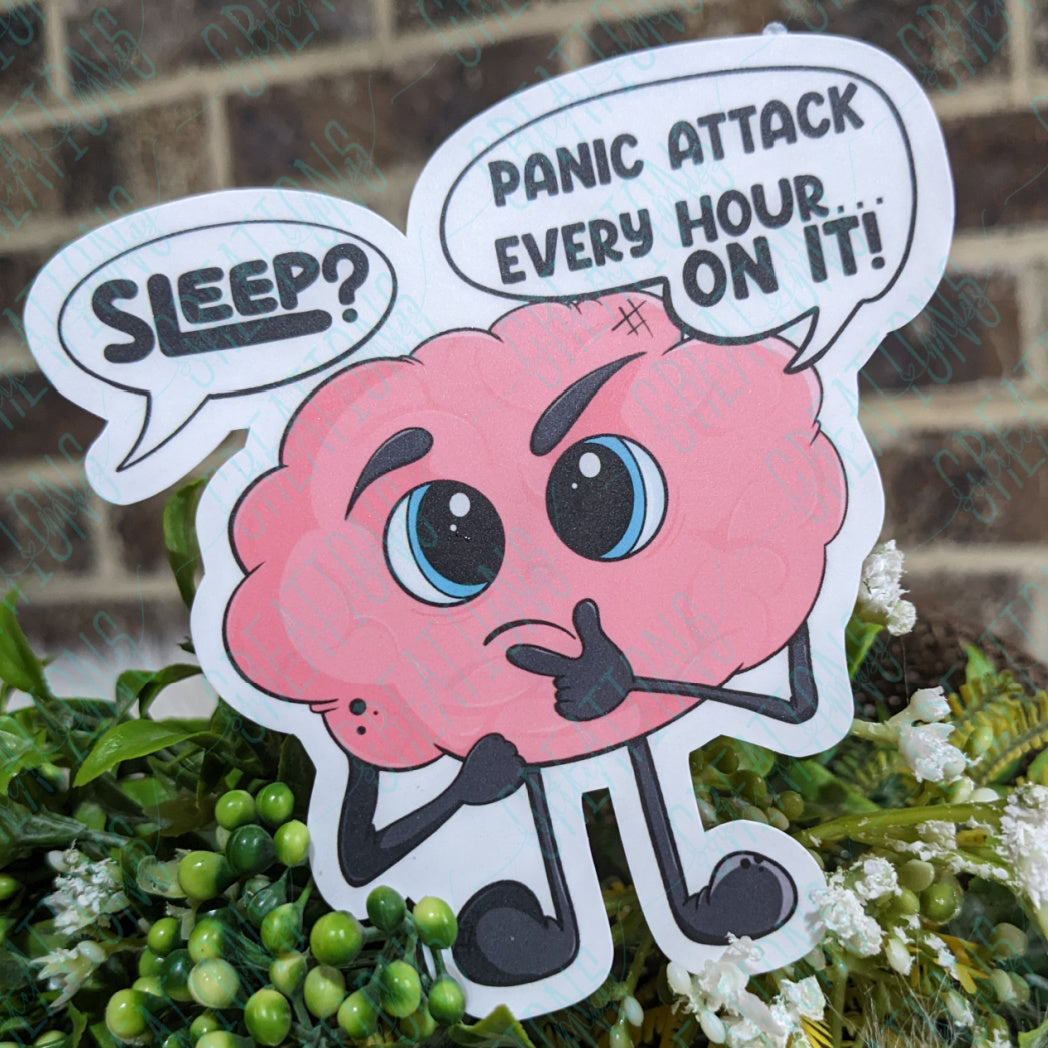 Sleep? Panic Attack Every Hour... On It!