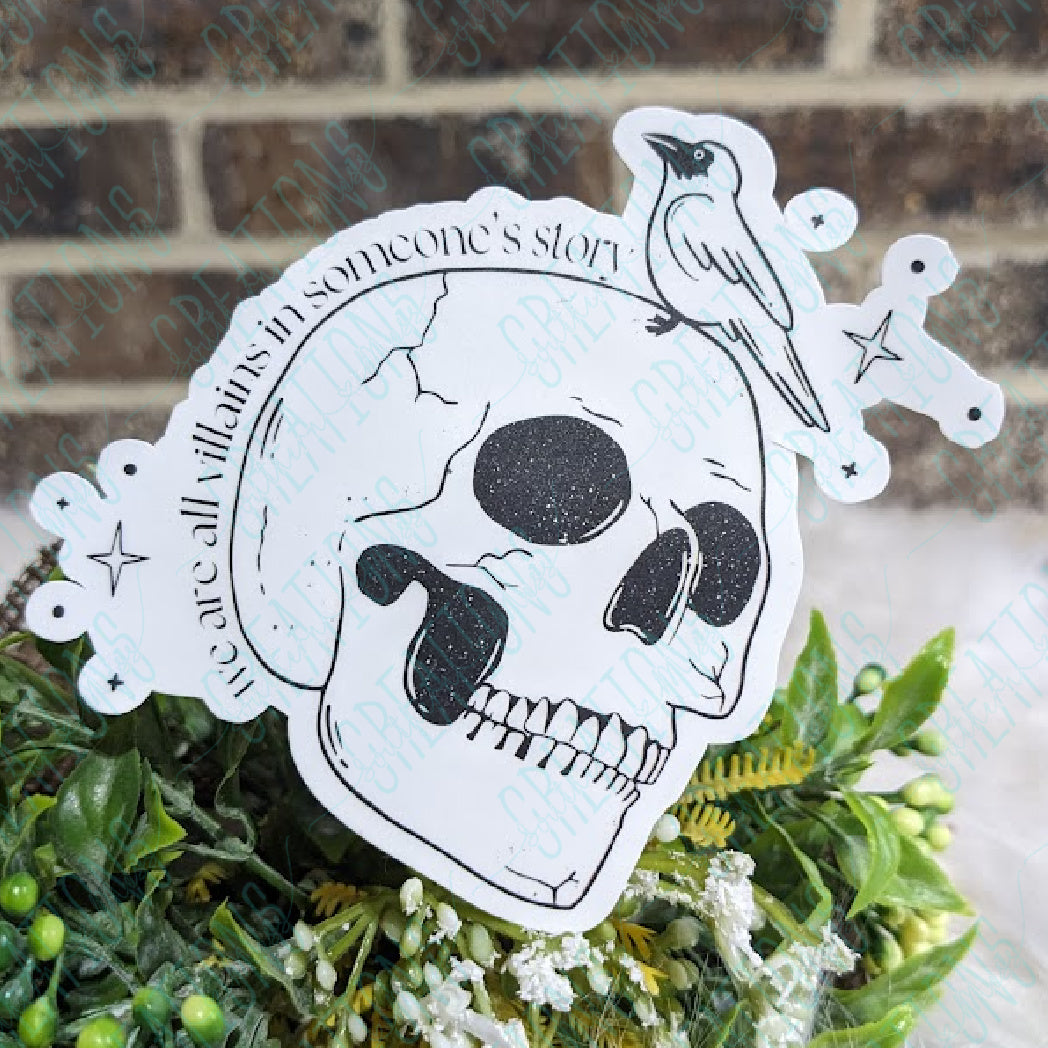 We're All The Villain In Someone's Story