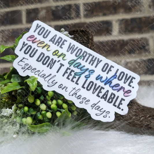 You Are Worthy Of Love