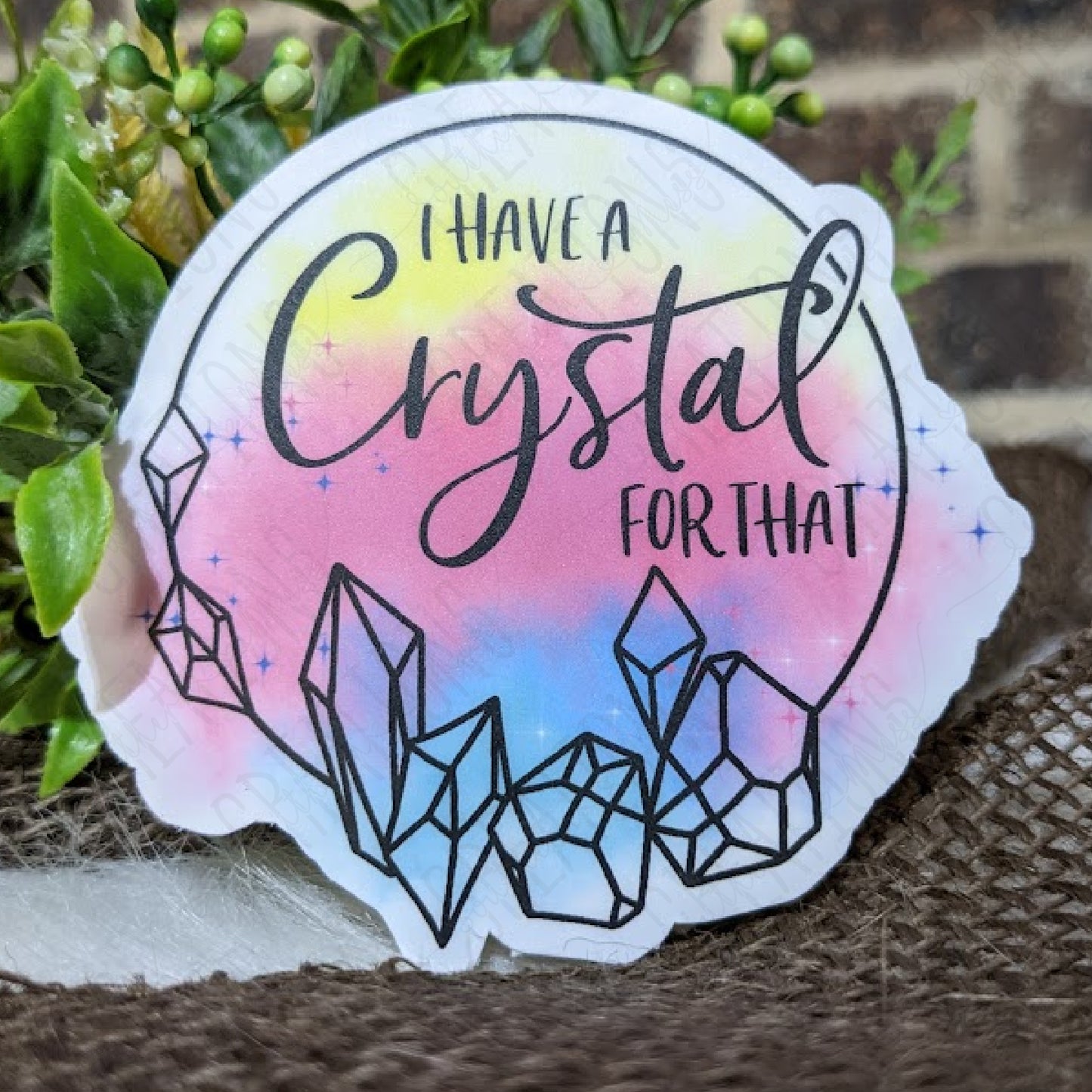 I Have A Crystal For That