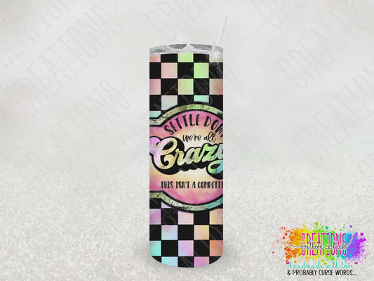 Tumbler: Retro Settle Down We're All Crazy