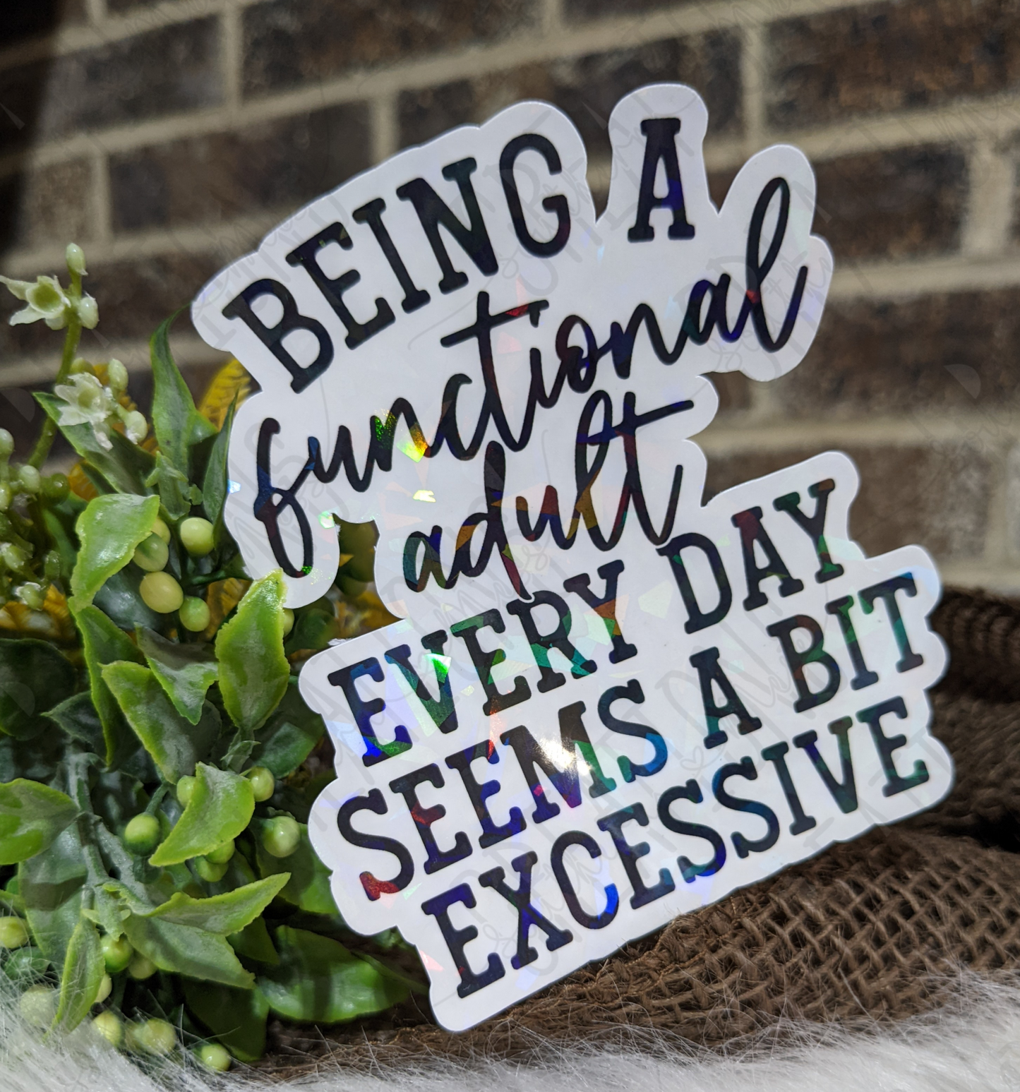 Being A Functional Adult Every Day Seems A Bit Excessive
