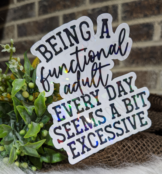 Being A Functional Adult Every Day Seems A Bit Excessive