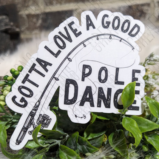 Gotta Love A Good Pole Dance