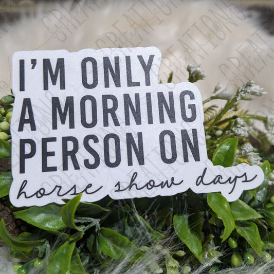 I'm Only A Morning Person On Horse Show Days