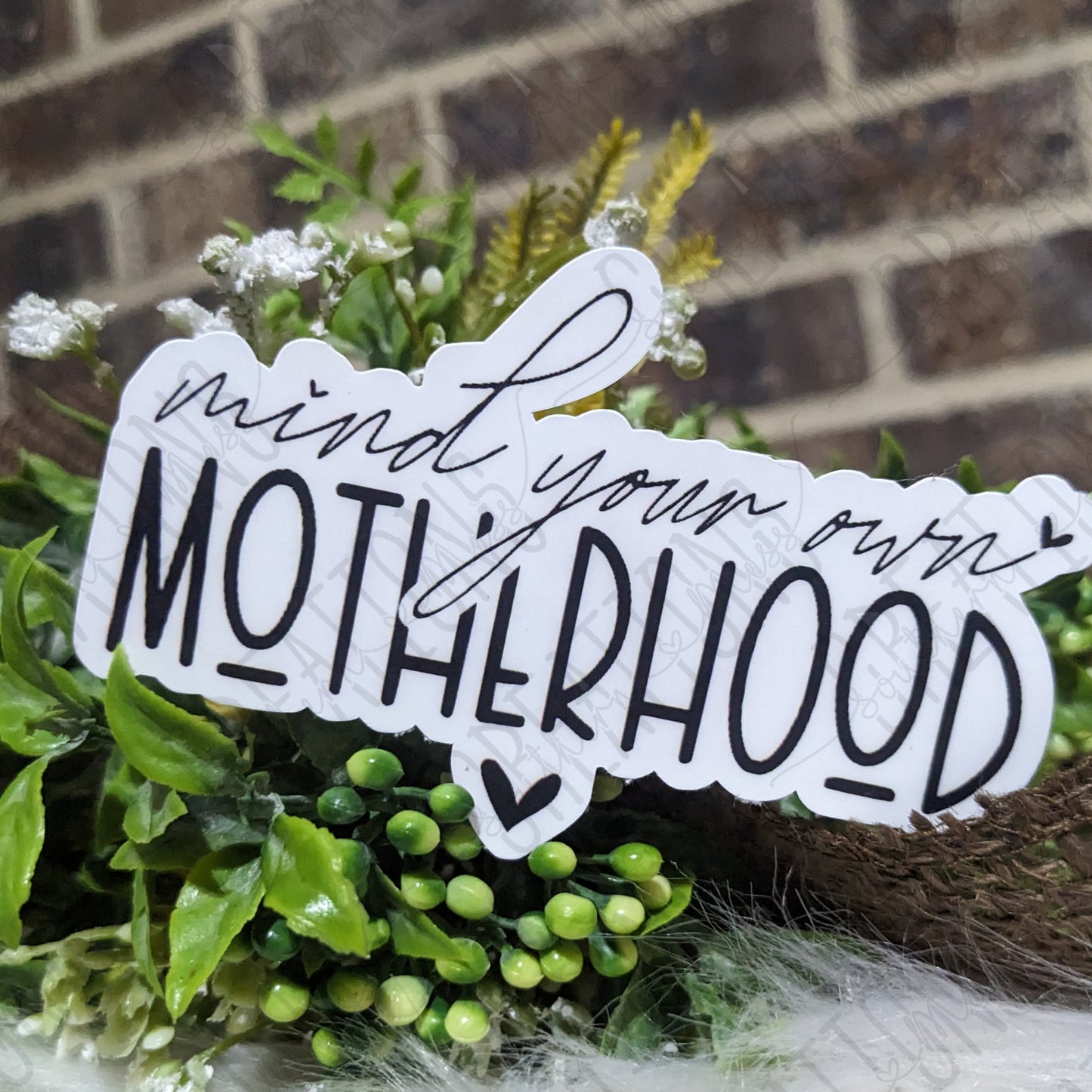 Mind Your Own Motherhood