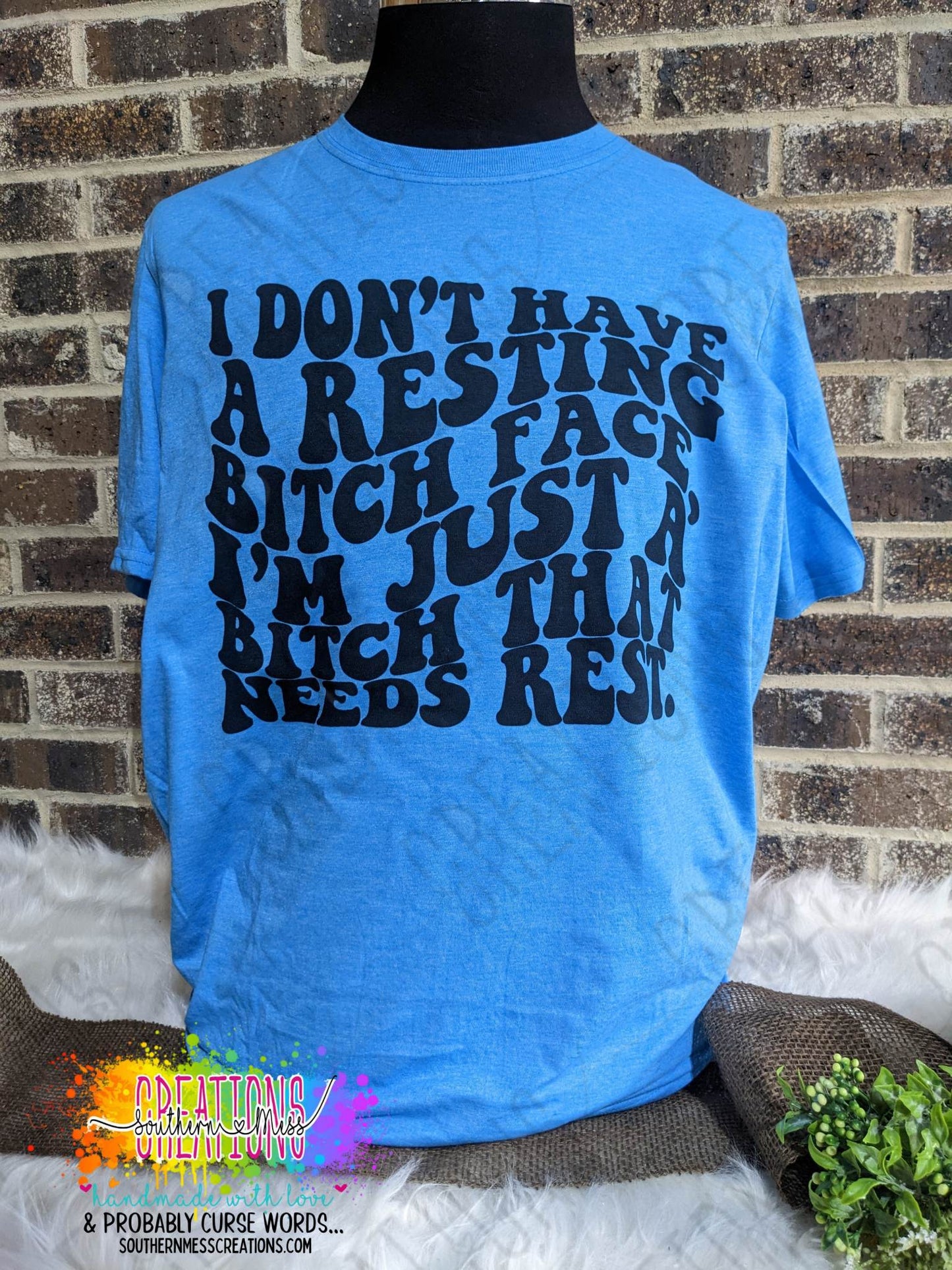 Short Sleeve: I Don't Have A Resting Bitch Face