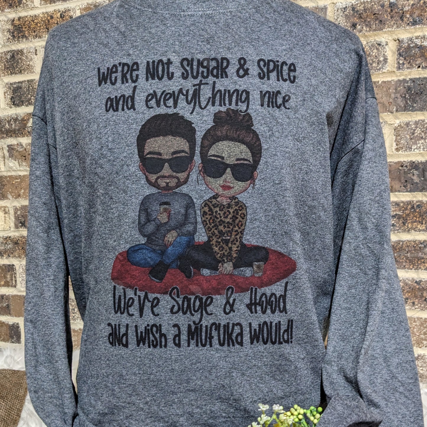 Customized Shirt: We're Not Sugar & Spice, We're Sage & Hood