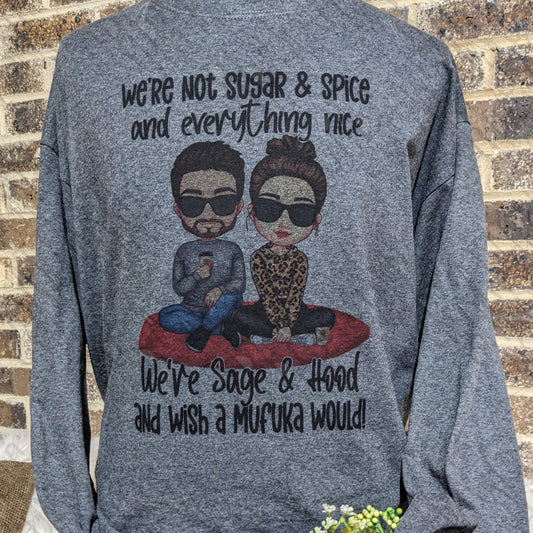 Customized Shirt: We're Not Sugar & Spice, We're Sage & Hood