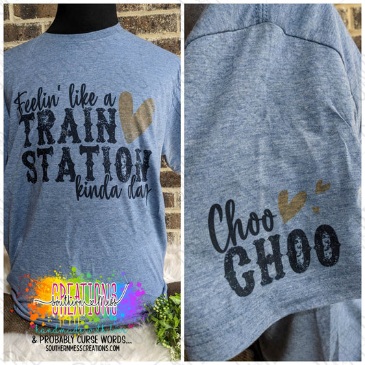 Short Sleeve: Feelin' Like A Train Station Kinda Day