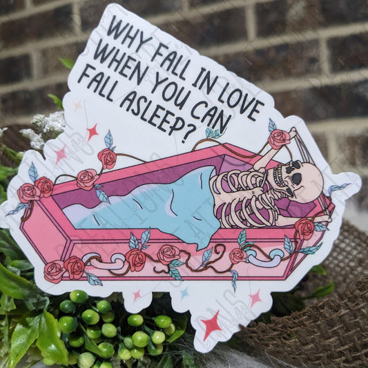 Why Fall In Love When You Can Fall Asleep