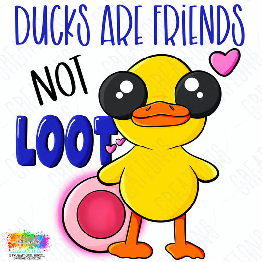 Ducks Are Friends Not Loot