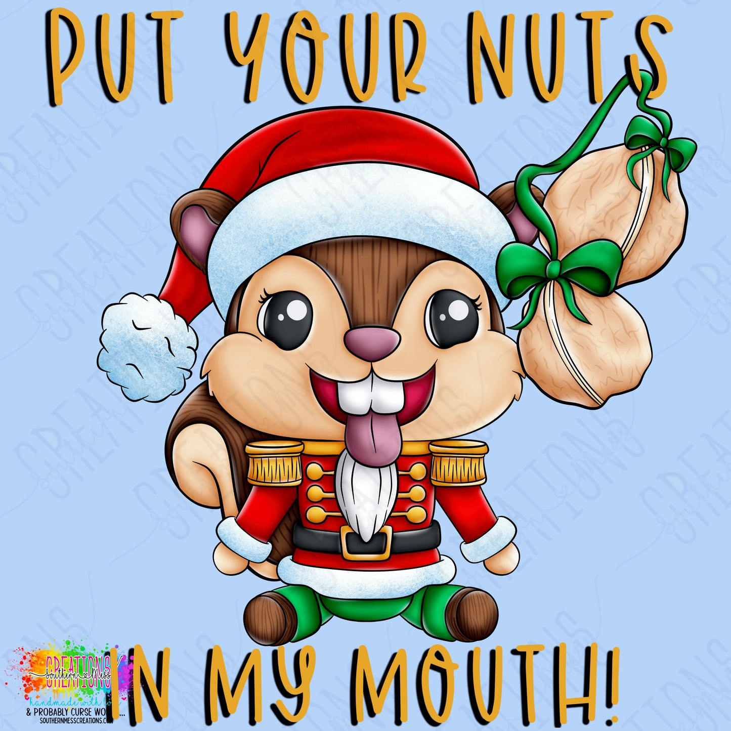 Put Your Nuts In My Mouth