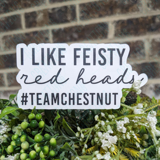 I Like Feisty Red Heads #TeamChestnut