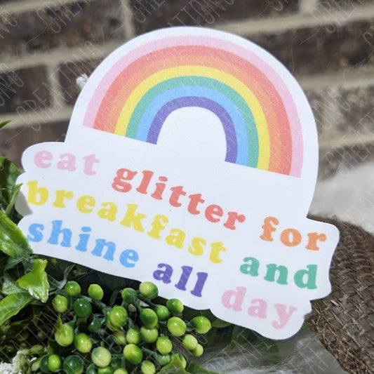 Eat Glitter For Breakfast & Shine All Day