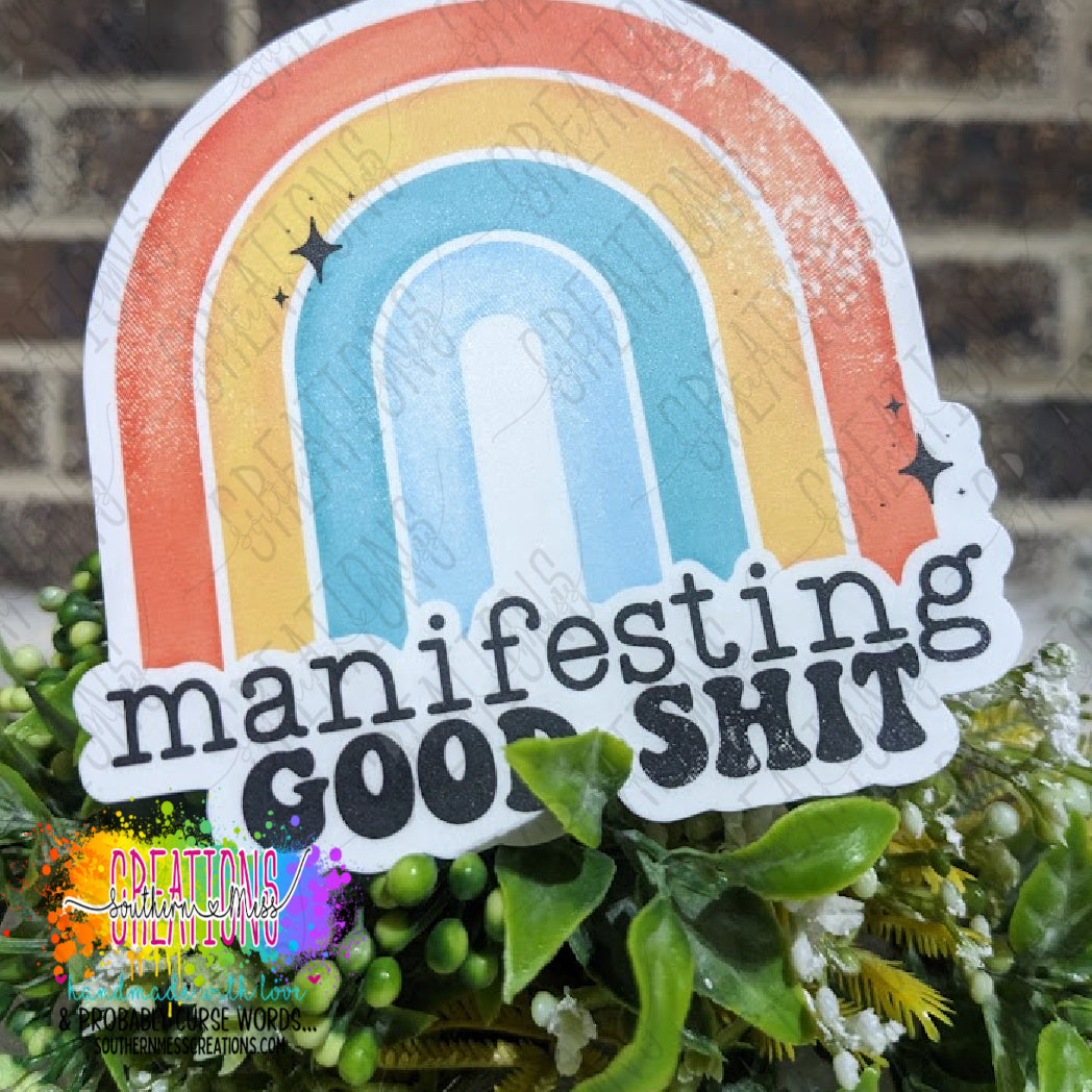 Manifesting Good Shit