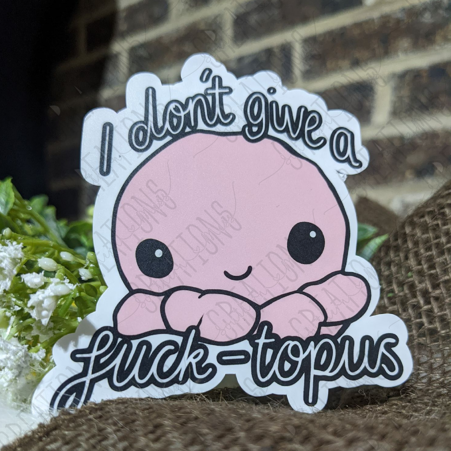 I Don't Give A Fuck-Topus