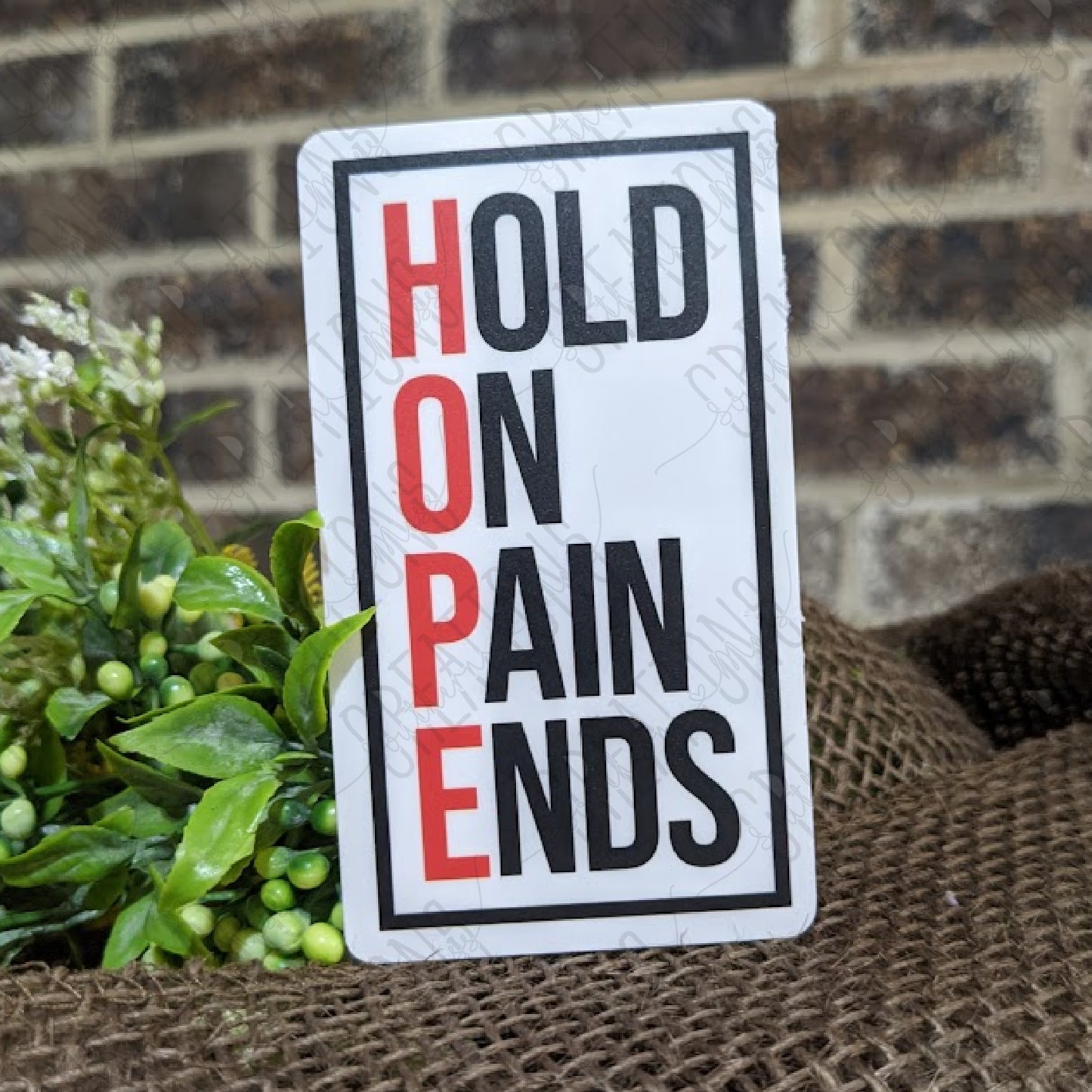 HOPE: Hold On Pain Ends