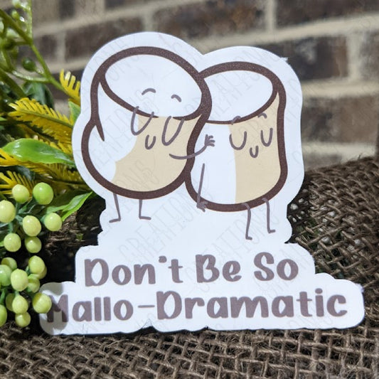 Don't Be So Mallo-Dramatic