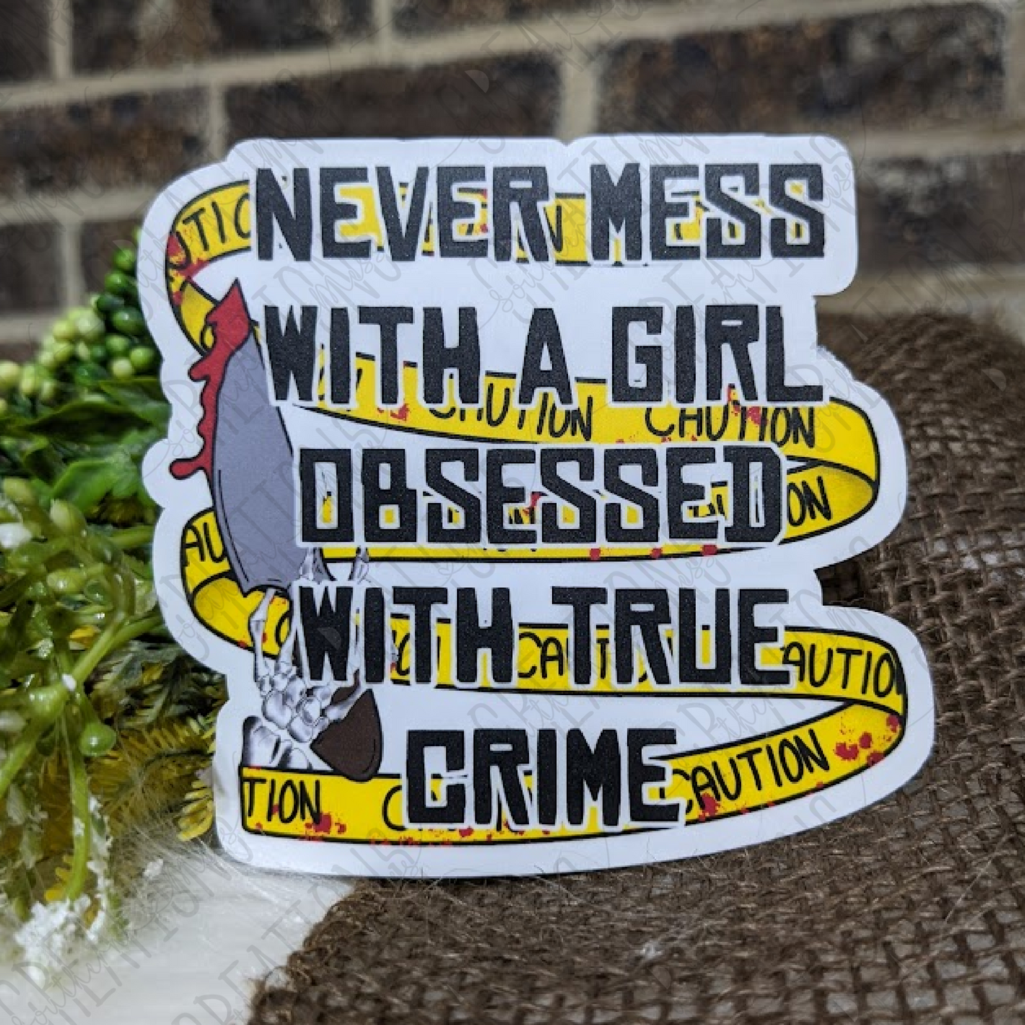 Never Mess With A Girl Obsessed With True Crime