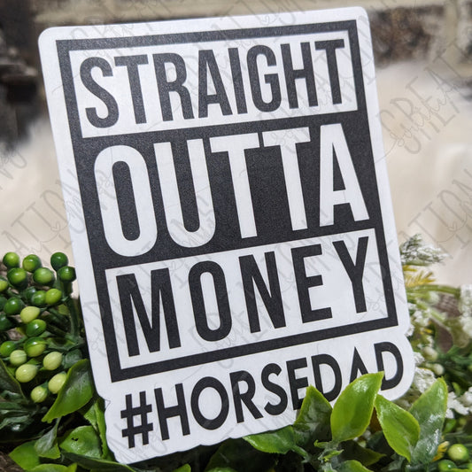Straight Outta Money #HorseDad