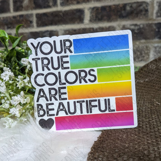 Your True Colors Are Beautiful