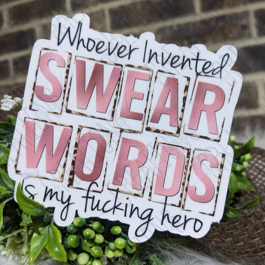 Whoever Invented Swear Words Is My Fucking Hero